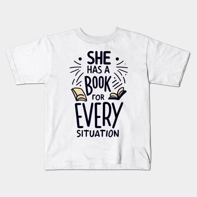 she has a book for every situation Kids T-Shirt by RalphWalteR